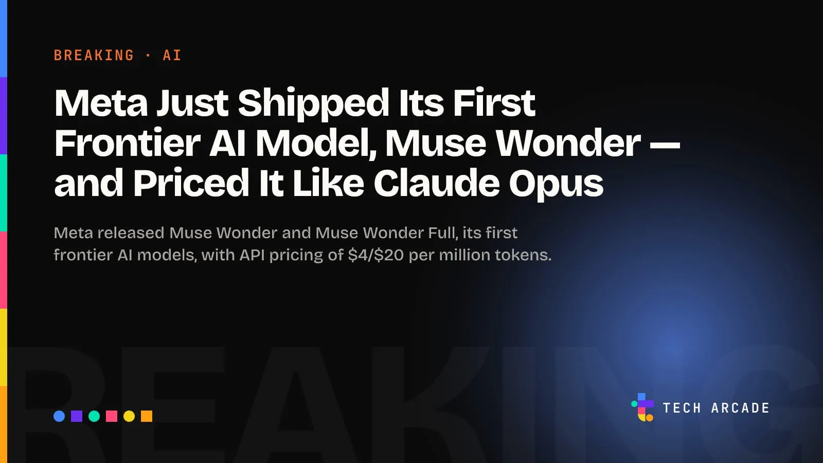 Meta Just Shipped Its First Frontier AI Model, Muse Wonder — and Priced It Like Claude Opus — Tech Arcade