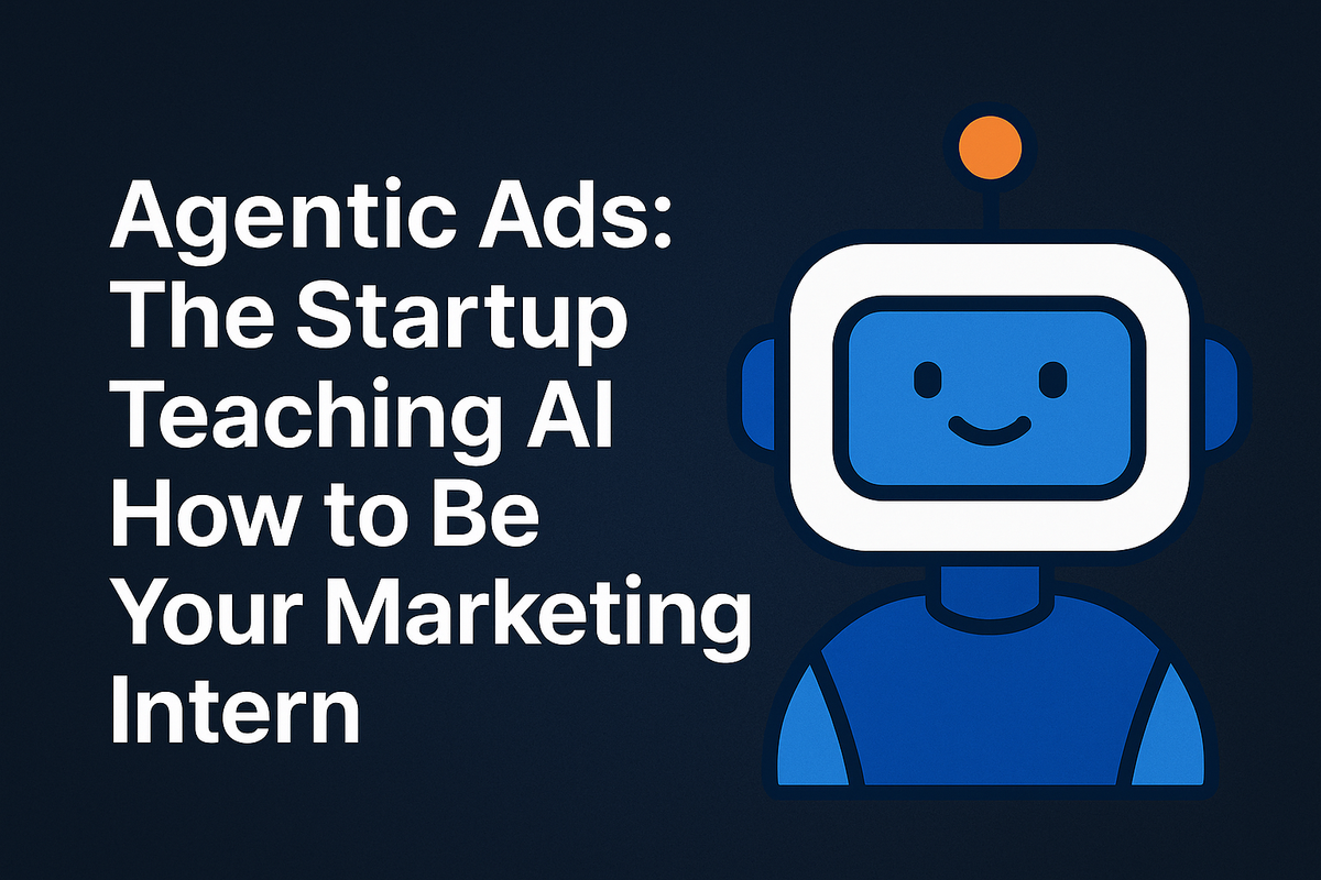 Agentic Ads: Startup Raises $12 M to Automate Advertising Across Platforms