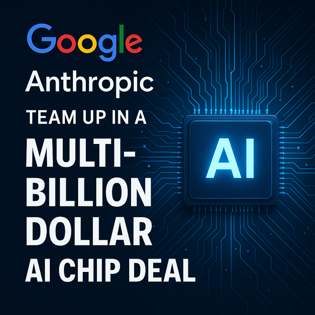 💥 Google and Anthropic Team Up in a Multi-Billion Dollar AI Chip Deal